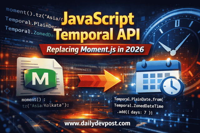 What Is the JavaScript Temporal API and How Do You Replace Moment.js?